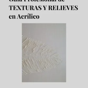 Guía profesional de texturas y relieves en pintura acrílica creada por Salomé Viejo Aguilar bajo el Método CreativeSalo